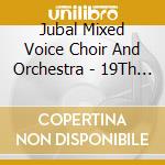 Jubal Mixed Voice Choir And Orchestra - 19Th Century Sacred Music By Maltese C