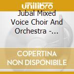 Jubal Mixed Voice Choir And Orchestra - Sacred Music Of The 19Th Century By Ma