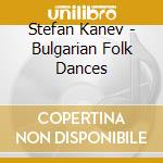 Stefan Kanev - Bulgarian Folk Dances cd
