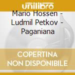 Mario Hossen - Ludmil Petkov - Paganiana cd musicale di Mario Hossen