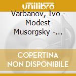 Varbanov, Ivo - Modest Musorgsky - Pictures At An Exhi cd
