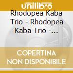 Rhodopea Kaba Trio - Rhodopea Kaba Trio - Vol. 2 - Folk Son cd