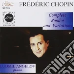 Fryderyk Chopin - Ludmil Angelov - Chopin - Complete Rondos And Variation cd