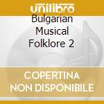 Bulgarian Musical Folklore 2 cd