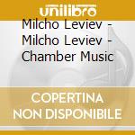 Milcho Leviev - Milcho Leviev - Chamber Music cd