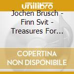 Jochen Brusch - Finn Svit - Treasures For Violin And Guitar - Joch cd musicale di Jochen Brusch