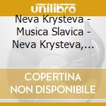 Neva Krysteva - Musica Slavica - Neva Krysteva, Organ cd