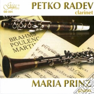 Petko Radev / Maria Prinz: Plays Martinu, Brahms, Poulenc - Clarinet & Piano cd musicale di Petko Radev