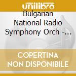 Bulgarian National Radio Symphony Orch - Bulgarian National Radio Symphony Orch cd
