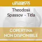 Theodosii Spassov - Titla cd musicale di Theodosii Spassov