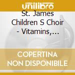 St. James Children S Choir - Vitamins, Vitamins! - Children S Songs cd
