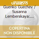 Guenko Guechev / Susanna Lemberskaya: Mussorgsky, Shostakovich