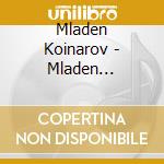 Mladen Koinarov - Mladen Koynarov - Voice Of The Rhodopes cd musicale di Mladen Koinarov