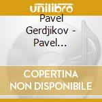 Pavel Gerdjikov - Pavel Gerdjikov - Opera Arias & Duets cd