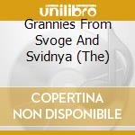 Grannies From Svoge And Svidnya (The) cd