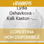 Lydia Oshavkova - Kalli Kastori - Walking Through Styles cd musicale di Lydia Oshavkova