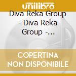 Diva Reka Group - Diva Reka Group - Bulgarian Ethno Musi