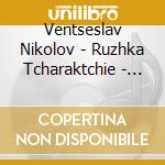 Ventseslav Nikolov - Ruzhka Tcharaktchie - Music By Masonic Composers - Ventsesla cd