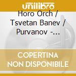 Horo Orch / Tsvetan Banev / Purvanov - North-Bulgarian Mood cd