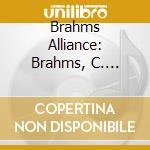 Brahms Alliance: Brahms, C. Schumann, Viardot cd musicale