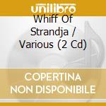 Whiff Of Strandja / Various (2 Cd) cd