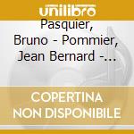 Pasquier, Bruno - Pommier, Jean Bernard - Johannes Brahms / Robert Schumann