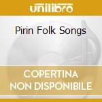 Pirin Folk Songs cd musicale