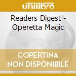 Readers Digest - Operetta Magic cd musicale di Readers Digest