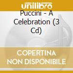 Puccini - A Celebration (3 Cd) cd