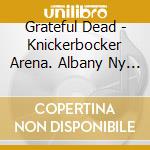 Grateful Dead - Knickerbocker Arena. Albany Ny 1990 (2 Cd) cd