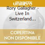 Rory Gallagher - Live In Switzerland 1972 cd