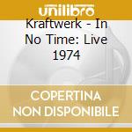 Kraftwerk - In No Time: Live 1974 cd