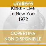 Kinks - Live In New York 1972 cd