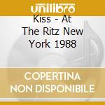 Kiss - At The Ritz New York 1988 cd