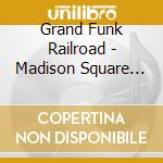 Grand Funk Railroad - Madison Square Garden 1972 cd