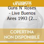 Guns N' Roses - Live Buenos Aires 1993 (2 Cd) cd