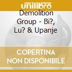 Demolition Group - Bi?, Lu? & Upanje cd musicale