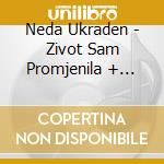 Neda Ukraden - Zivot Sam Promjenila + Zora Je cd