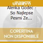 Alenka Godec - So Najlepse Pesmi Ze Napisane Vol. 2 cd