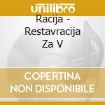 Racija - Restavracija Za V cd