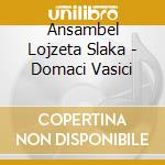 Ansambel Lojzeta Slaka - Domaci Vasici cd