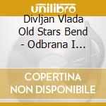 Divljan Vlada Old Stars Bend - Odbrana I Zastita cd