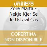 Zore Marta - Nekje Kjer Se Je Ustavil Cas cd