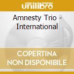 Amnesty Trio - International cd