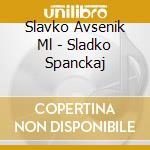 Slavko Avsenik Ml - Sladko Spanckaj cd