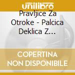Pravljice Za Otroke - Palcica Deklica Z Vzigalicami cd