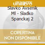 Slavko Avsenik Ml - Sladko Spanckaj 2 cd