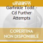 Garfinkle Todd - Cd Further Attempts