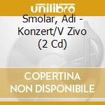 Smolar, Adi - Konzert/V Zivo (2 Cd) cd