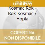 Kosmac Rok - Rok Kosmac / Hopla cd
